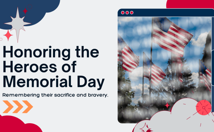  Memorial Day: Honoring the Heroes of the United States