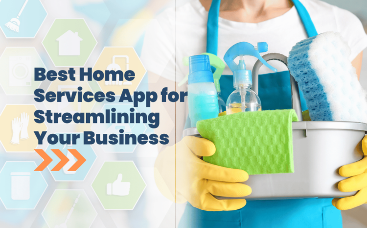  Why Lockene FSM is the Best Home Services App for Streamlining Your Business